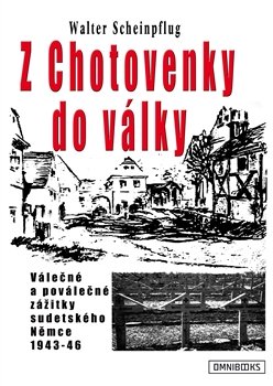 Z Chotovenky do války - Walter Scheinpflug