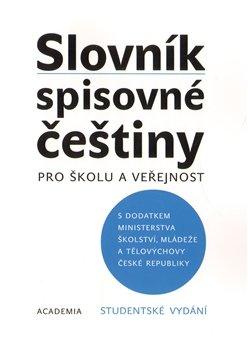 Slovník spisovné češtiny pro školu a veřejnost - studentské vydání - kol.