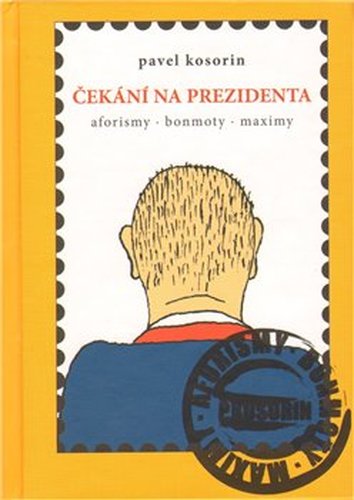 Čekání na prezidenta - Pavel Kosorin