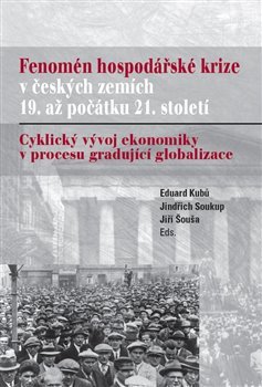 Fenomén hospodářské krize v českých zemích 19. až počátku 21. století