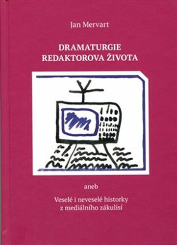 Dramaturgie redaktorova života - Jan Mervart
