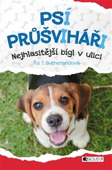 Psí průšviháři – Nejhlasitější bígl z ulice