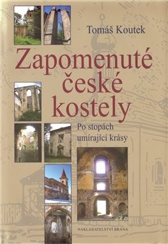Zapomenuté české kostely - Tomáš Koutek