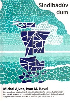 Sindibádův dům - Michal Ajvaz, Ivan M. Havel