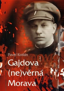 Gajdova (ne)věrná Morava - Pavel Kotlán