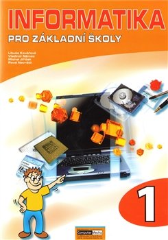 Informatika pro ZŠ 1 - L. Kovářová, P. Navrátil, M. Jiříček