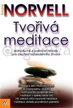 Tvořivá meditace - Antony Norvell