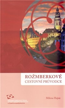 Rožmberkové. Cestovní průvodce - Milena Hajná