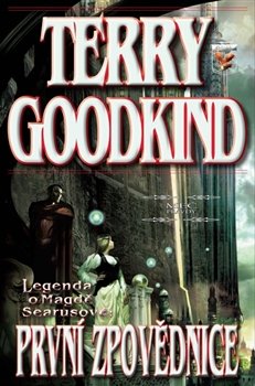 Meč pravdy: První zpovědnice - Terry Goodkind
