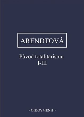 Původ totalitarismu I-III