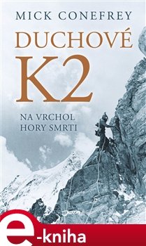 Duchové K2 - Mick Conefrey