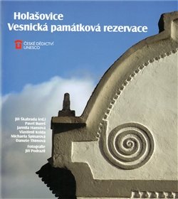 Holašovice: Vesnická památková rezervace - kol.