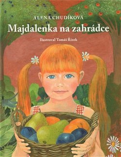 Majdalenka na zahrádce - Alena Chudíková