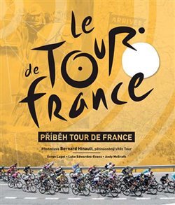 Příběh Tour de France - Serge Laget, Luke Edwardes-Evans, Andy McGrath