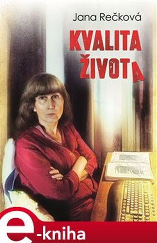 Kvalita života - Jana Rečková