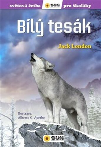 Bílý tesák (edice světová četba pro školáky) - Olga M. Yusteová, Jack London