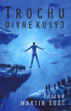 Trochu divné kusy 3 (váz.) - Martin Šust