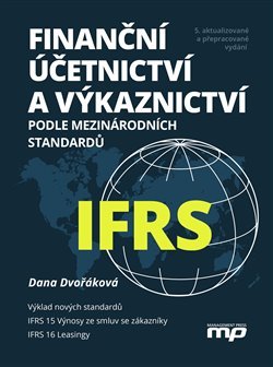 Finanční účetnictví a výkaznictví podle mezinárodních standardů IFRS /5. vyd/