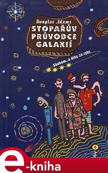 Stopařův průvodce Galaxií 4 - Douglas Adams