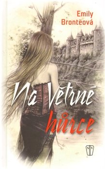 Na větrné hůrce - Emily Brontëová Na větrné hůrce - Emily Brontëová