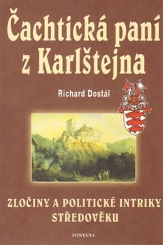 Čachtická paní z Karlštejna - Richard Dostál