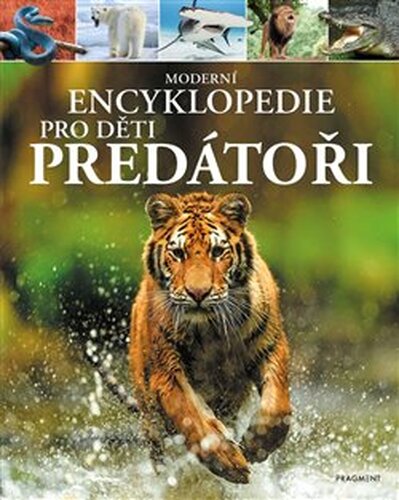 Moderní encyklopedie pro děti - Predátoři - Alex Woolf
