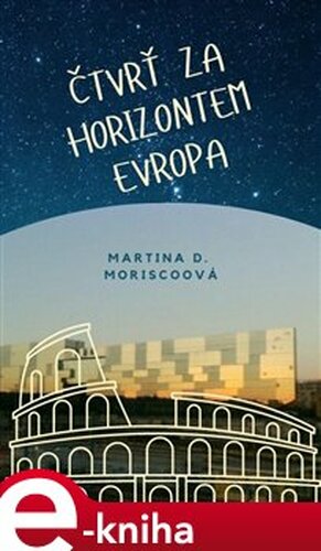 Čtvrť za Horizontem Evropa - Martina D. Moriscoová