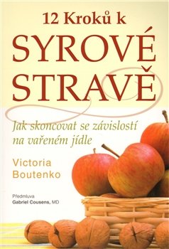 12 kroků k syrové stravě - Victoria Boutenko