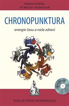 Chronopunktura - Energie času a naše zdraví - Radomír Růžička, Rudolf Sosík, Jiří Nitsche