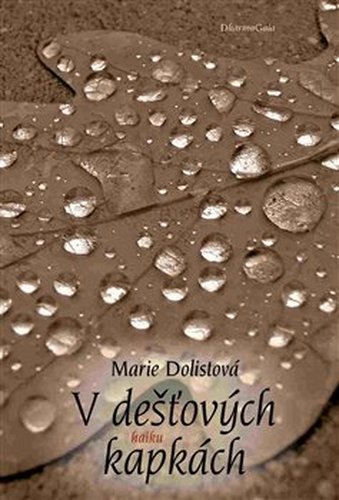 V dešťových kapkách - Marie Dolistová