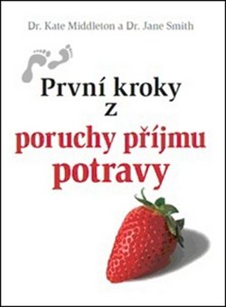 První kroky z poruchy příjmu potravy - Kate Middleton, Jane Smith