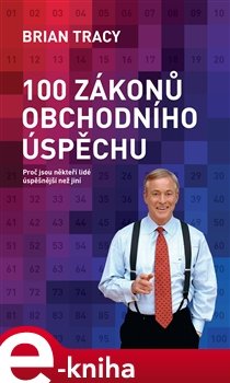 100 zákonů obchodního úspěchu - Brian Tracy