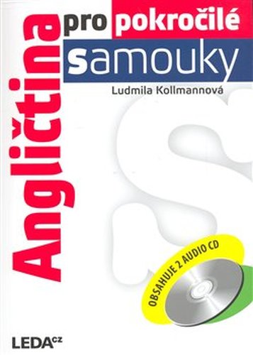 Angličtina pro pokročilé samouky + 2 CD - Ludmila Kollmannová