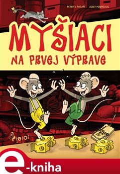 Myšiaci na prvej výprave - Peter S. Milan