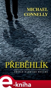Přeběhlík - Michael Connelly