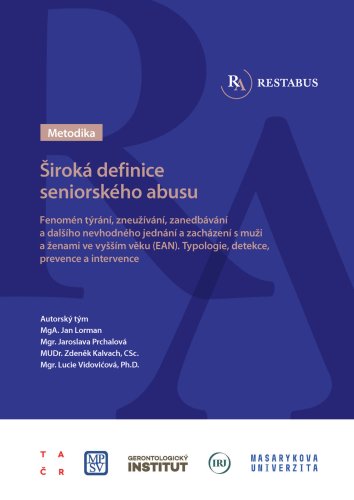 Široká definice a typologie seniorského abusu:  fenomén týrání, zneužívání, zanedbávání a dalšího nevhodného jednání a zacházení s muži a ženami ve vyšším věku (EAN)