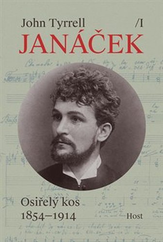 Leoš Janáček, svazek I: Osiřelý kos (1854-1914)