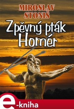 Zpěvný pták Homér - Miroslav Stoniš