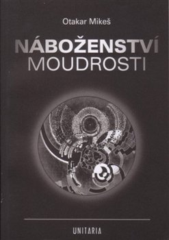 Náboženství moudrosti - Otakar Mikeš