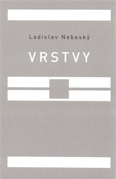 Vrstvy - Ladislav Nebeský