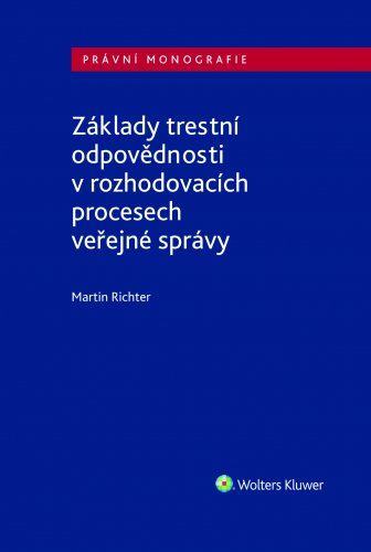Základy trestní odpovědnosti v rozhodovacích procesech veřejné správy