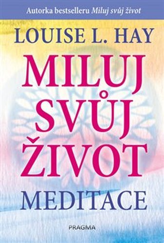 Miluj svůj život - meditace