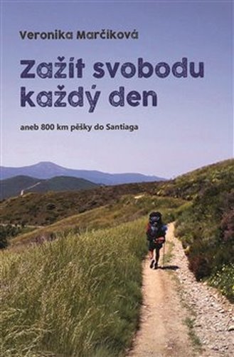 Zažít svobodu každý den aneb 800 km pěšky do Santiaga