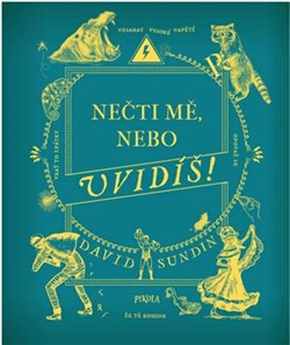 Nečti mě, nebo uvidíš!