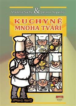 Kuchyně mnoha tváří - Vladimír Suchý, Jaroslav Kopecký