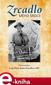 Zrcadlo mého srdce - Olave Baden-Powellová