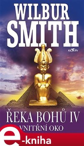 Řeka bohů IV - Vnitřní oko - Wilbur Smith