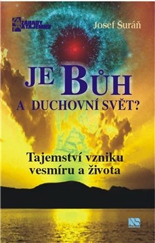 Je Bůh a duchovní svět? - Josef Šuráň