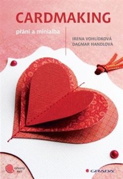 Cardmaking - Irena Vohlídková, Dagmar Handlová