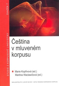 Čeština v mluveném korpusu - Marie Kopřivová, Martina Waclawičová